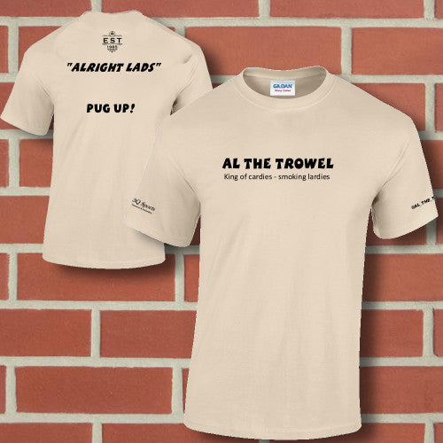 Al The Trowel T-Shirt